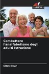 Combattere l'analfabetismo degli adulti Istruzione