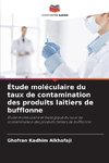 Étude moléculaire du taux de contamination des produits laitiers de bufflonne