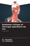 Anatomie clinique et chirurgie opératoire du cou