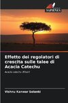 Effetto dei regolatori di crescita sulle talee di Acacia Catechu