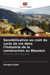 Sensibilisation au coût du cycle de vie dans l'industrie de la construction au Bhoutan