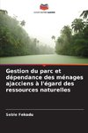 Gestion du parc et dépendance des ménages ajacciens à l'égard des ressources naturelles