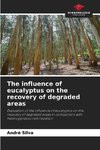 The influence of eucalyptus on the recovery of degraded areas