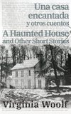 Una casa encantada y otros cuentos - A Haunted House and Other Short Stories