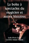 La boîte à spectacles du magicien et autres histoires