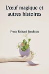 L'¿uf magique et autres histoires