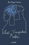 What Tragedies Make