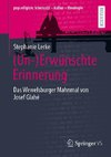 (Un-)Erwünschte Erinnerung