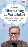 Zwischen Himmeltag und Vaterfahrt