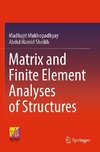 Matrix and Finite Element Analyses of Structures