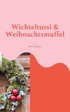 Wichteltussi und Weihnachtsmuffel