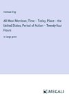 All-Wool Morrison; Time -- Today, Place -- the United States, Period of Action -- Twenty-four Hours