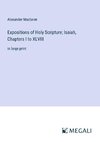 Expositions of Holy Scripture; Isaiah, Chapters I to XLVIII