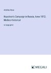 Napoleon's Campaign in Russia, Anno 1812; Medico-Historical