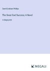 The Great God Success; A Novel