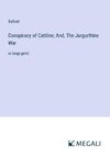 Conspiracy of Catiline; And, The Jurgurthine War