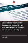 Conception d'un dispositif linguascope connecté à un tube de cathéter et entraîné par un moteur pas à pas