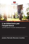 L'architecture par l'expérience