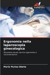 Ergonomia nella laparoscopia ginecologica