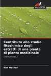 Contributo allo studio fitochimico degli estratti di una pianta di pianta medicinale