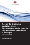 Revoir le droit des sociétés avec l'avènement de la bourse des matières premières d'Éthiopie