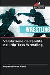 Valutazione dell'abilità nell'Hip-Toss Wrestling