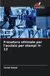 Fresatura ottimale per l'acciaio per stampi H-13