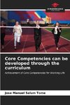 Core Competencies can be developed through the curriculum