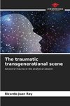 The traumatic transgenerational scene