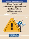 Using Crises and Disasters as Opportunities for Innovation and Improvement