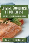 Cuisine Équilibrée et Délicieuse