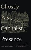 Ghostly Past, Capitalist Presence