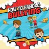 How To Handle Bullying