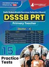 DSSSB PRT - Primary Teacher Book 2023 (Section A) - General Awareness, Reasoning, Arithmetical & Numerical Ability, English and Hindi - 15 Practice Tests with Free Access To Online Tests