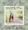 A Drink of Water - Quotes by Jim Hicks