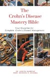 The Crohn's Disease Mastery Bible