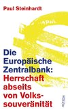 Die Europäische Zentralbank: Herrschaft abseits von Volkssouveränität