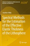 Spectral Methods for the Estimation of the Effective Elastic Thickness of the Lithosphere