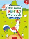 Mein großes buntes Malbuch - Bauernhof