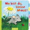 Wo bist du, kleine Maus?