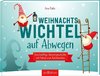 Weihnachtswichtel auf Abwegen