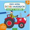 Mein erstes dickes Malbuch ab 2 - Bagger und Traktoren