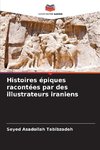 Histoires épiques racontées par des illustrateurs iraniens