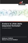 Svelare le sfide delle sequenze formulari