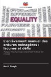 L'enlèvement manuel des ordures ménagères : lacunes et défis