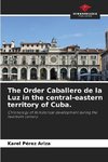 The Order Caballero de la Luz in the central-eastern territory of Cuba.