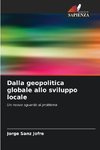 Dalla geopolitica globale allo sviluppo locale