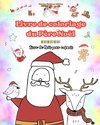 Livre de coloriage du Père Noël | Livre de Noël pour enfants | D'adorables dessins d'hiver et du Père Noël à apprécier