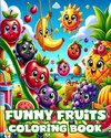 Funny Fruits Coloring Book