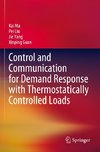 Control and Communication for Demand Response with Thermostatically Controlled Loads